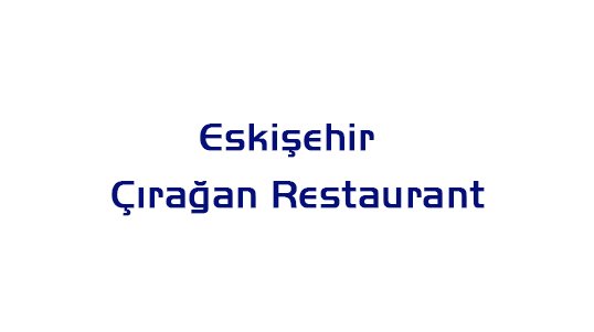 Eskişehir Çırağan Restoran